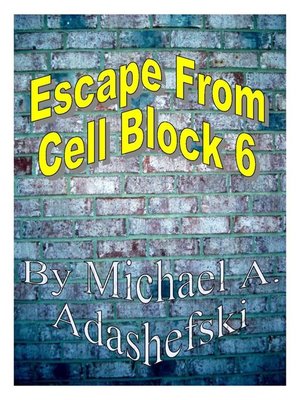 cover image of Escape From Cell Block Six